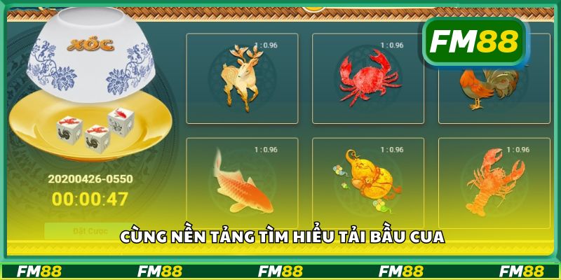 Cùng nền tảng tìm hiểu tải bầu cua