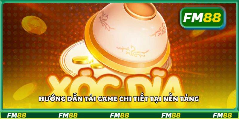 Hướng dẫn tải game chi tiết tại nền tảng