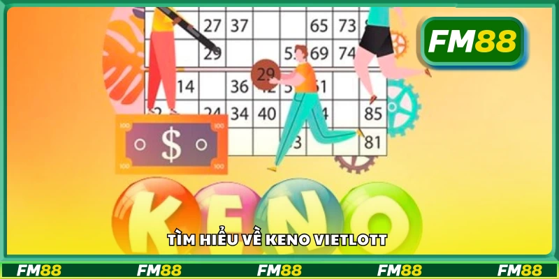 Tìm hiểu về Keno Vietlott