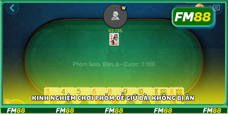 Kinh nghiệm chơi phỏm để giữ bài không bị ăn